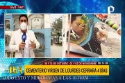 ¡Atención! Cementerio Virgen de Lourdes en VMT permanecerá cerrado por cuatro días