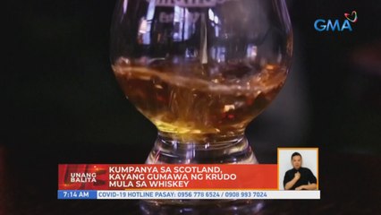 Kumpanya sa Scotland, kayang gumawa ng krudo mula sa whiskey | UB