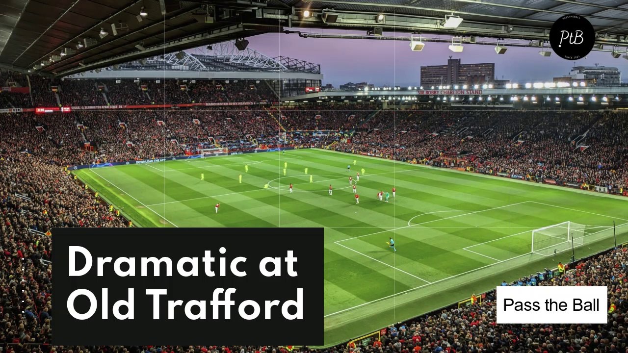 Dramatic at Old Trafford