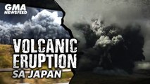 Volcanic Eruption sa Japan | GMA News Feed