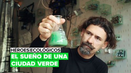 Héroes ecológicos: el sueño de una ciudad verde