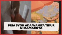 Pria Syok Ada Wanita Tidur di Kamarnya, Sosoknya Bikin Publik Heran