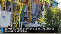 El aterrizaje de emergencia de la viga museo del nuevo Bernabéu