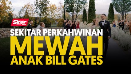 Sekitar perkahwinan mewah anak Bill Gates