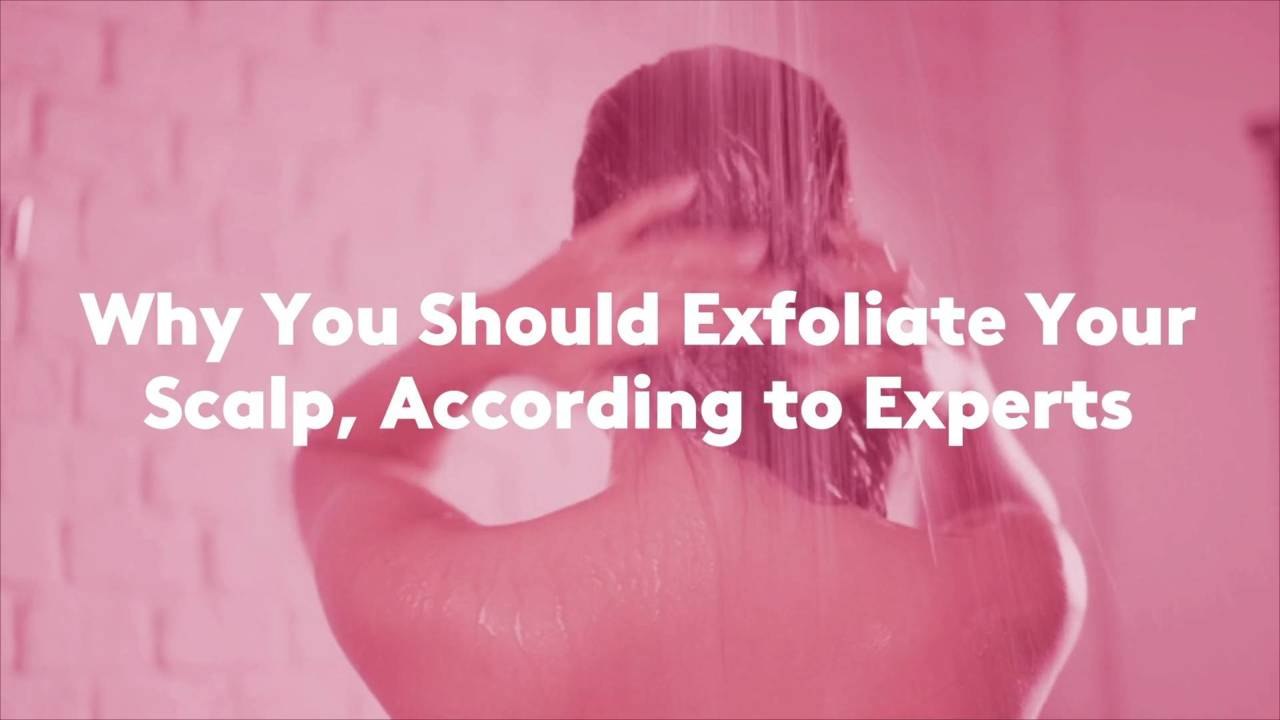 Why You Should Exfoliate Your Scalp, According to Experts