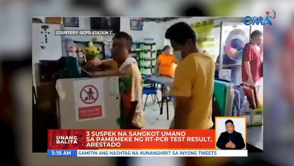 3 suspek na sangkot umano sa pamemeke ng RT-PCR test result, arestado | UB