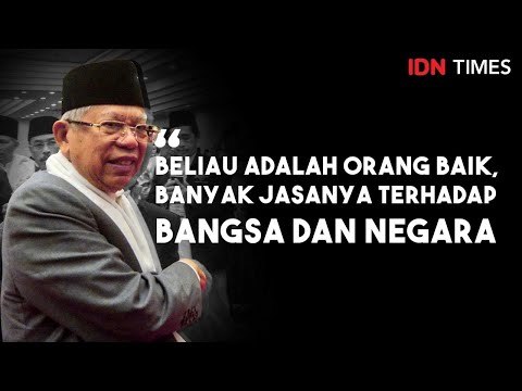 Ma’ruf Amin: Beliau Adalah Orang Baik, Banyak Jasanya Terhadap Bangsa dan Negara