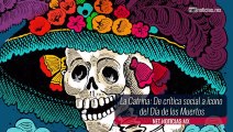 Las Catrina: De crítica social a ícono del Día de Muertos