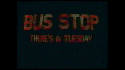 There's A Tuesday - Bus Stop