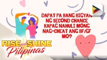 TANONG NG BAYAN | Dapat pa bang bigyan ng second chance kapag nahuli mong nag-cheat ang BF/GF mo?