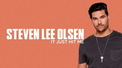 Steven Lee Olsen - It Just Hit Me