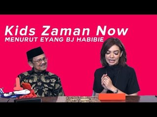 Eyang Habibie Menjawab Soal Kids Zaman Now