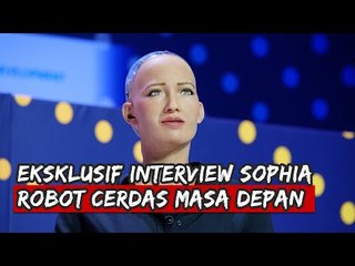 ROBOT SOPHIA: SAYA INGIN BELAJAR TENTANG MANUSIA