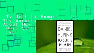 To Sell Is Human: The Surprising Truth About Moving Others  Best Sellers Rank : #3