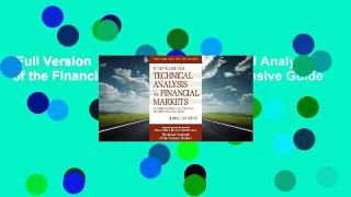 Full Version  Study Guide to Technical Analysis of the Financial Markets: A Comprehensive Guide