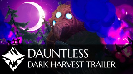 Dauntless Dark Harvest Trailer