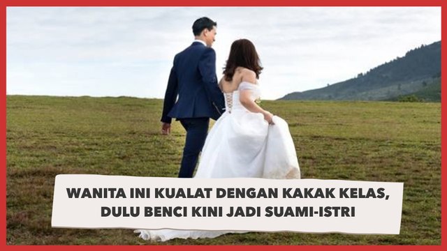 Wanita Ini Curhat Kualat dengan Kakak Kelas, Dulu Benci Kini Jadi Suami-Istri