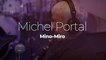 Michel Portal "Mino Miro"