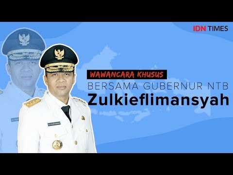 WAWANCARA KHUSUS BERSAMA GUBERNUR NTB - ZULKIEFLIMANSYAH