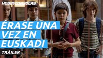 Tráiler de Érase una vez en Euskadi