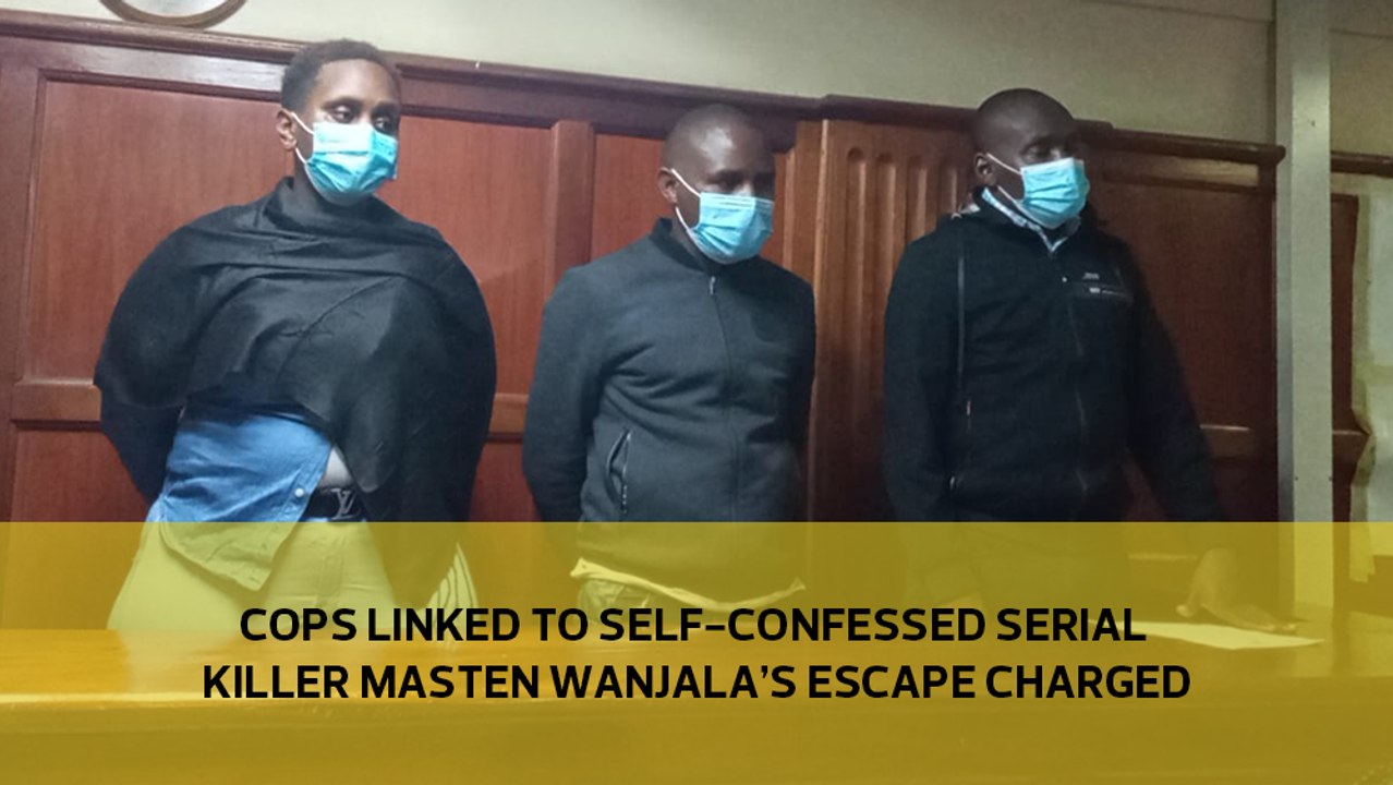 Cops linked to self-confessed serial killer Masten Wanjala's escape charged