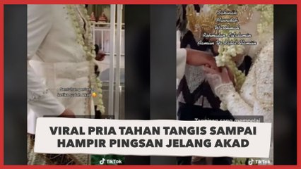 Viral Pria Tahan Tangis Sampai Hampir Pingsan Jelang Akad, Alasannya Memilukan