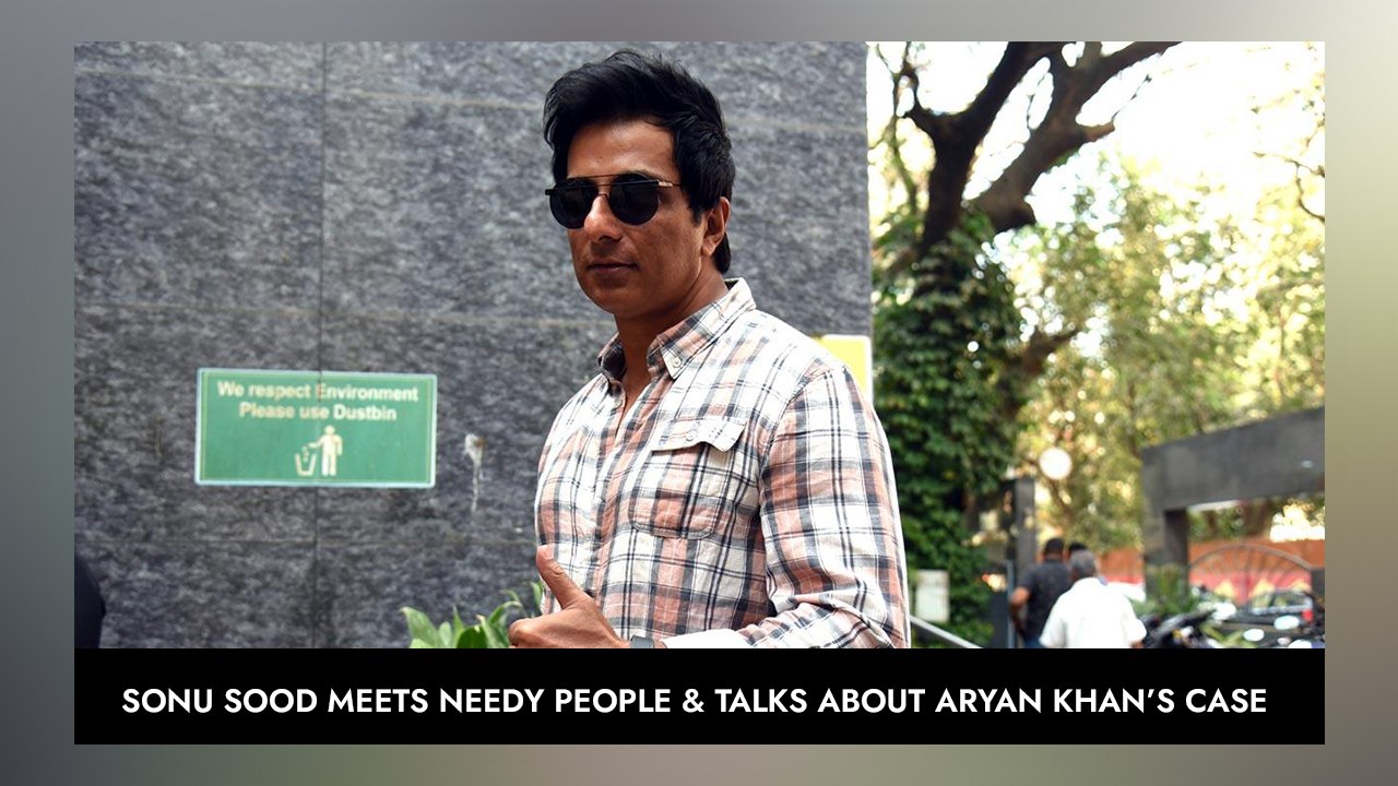 Sonu Sood Meets Needy People & Talks About Aryan Khan’s Case