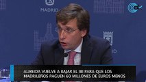 Almeida vuelve a bajar el IBI para que los madrileños paguen 60 millones de euros menos