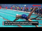 CM Arvind Kejriwal inaugurates a swimming pool at a government school in Delhi