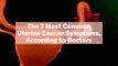 The 7 Most Common Uterine Cancer Symptoms, According to Doctors