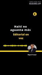 EDITORIAL: Haití no aguanta más