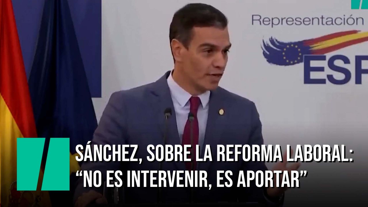 Pedro Sánchez, sobre la reforma laboral: "No es intervenir, es aportar"