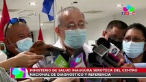 Ministerio de Salud inaugura SEROTECA del Centro Nacional de Diagnóstico y Referencia
