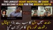The largest heart hospital in Sindh has become a hub for the bribery mafia