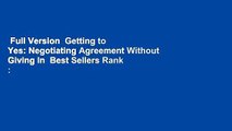 Full Version  Getting to Yes: Negotiating Agreement Without Giving In  Best Sellers Rank : #1