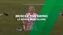 Muscle ton swing : Le réveil musculaire, avec Émie Peronnin