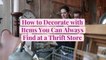 How to Decorate with Items You Can Always Find at a Thrift Store