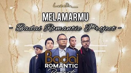Badai Romantic Project - Melamarmu (Lirik Lagu)