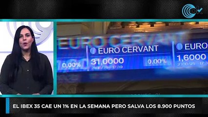 El Ibex 35 cae un 1% en la semana pero salva los 8.900 puntos