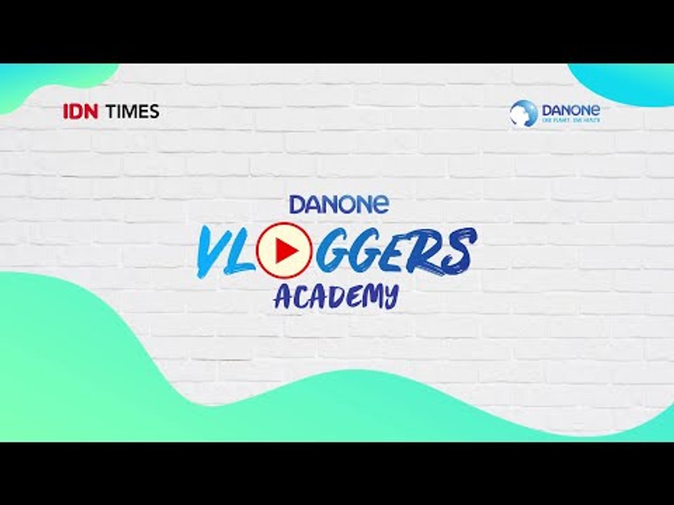 DANONE VLOGGER ACADEMY