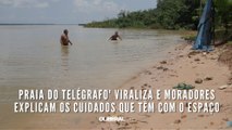 Praia do Telégrafo' viraliza e moradores explicam os cuidados que têm com o espaço