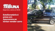 Estelionatário é preso em Apucarana ao tentar vender carro