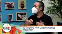 Buena Vida - El teatro es una poderosa herramienta de expresión que nos ayuda a resolver conflictos