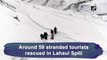 Around 59 stranded tourists rescued in Himachal's Lahaul Spiti