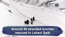 Around 59 stranded tourists rescued in Himachal's Lahaul Spiti