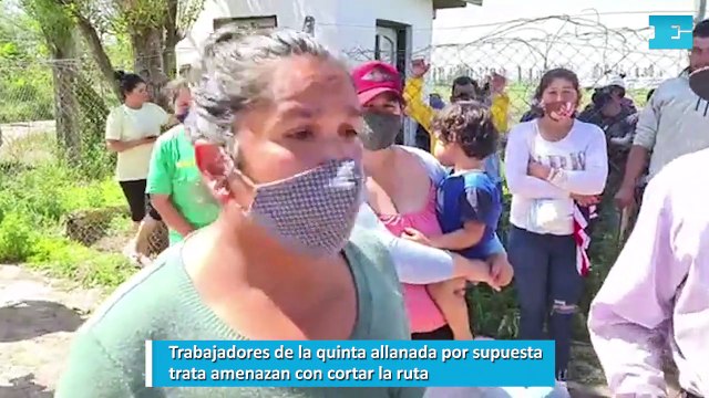 Trabajadores de la quinta allanada por supuesta trata amenazan con cortar la ruta