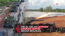 TNI AL Gelar Latihan Operasi Amfibi Besar-Besaran