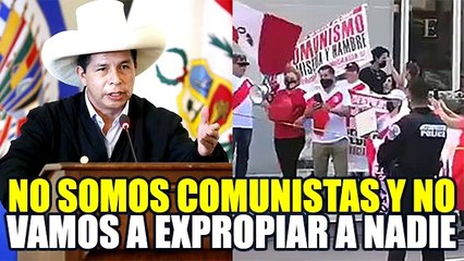 PEDRO CASTILLO DIJO QUE NO ES COMUNISTA Y QUE NO LLEGO AL PODER PARA "EXPROPIAR A NADIE"