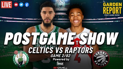 Garden Report: Celtics vs Raptors Postgame Show