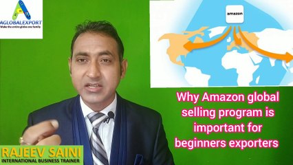 Why Amazon global selling program is important for new exporter